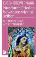 Cover von "Nur durch Frieden bewahren wir uns selber. Die Bergpredigt als Zeitenwende". Bild: Patmos Verlag